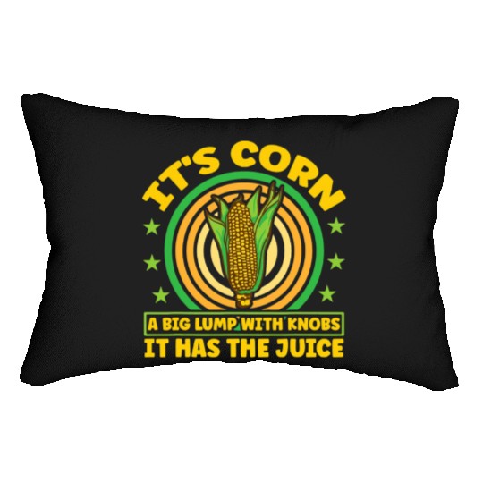 its corn It It Has The Juice farmer maize Lumbar Pillows