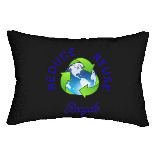 "Save Our Planet: Reduce, Reuse, Recycle" Lumbar Pillows