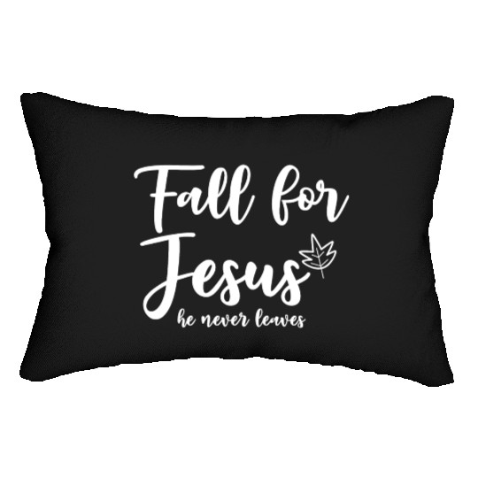 Fall For Jesus, He Never Leaves 2 Lumbar Pillows