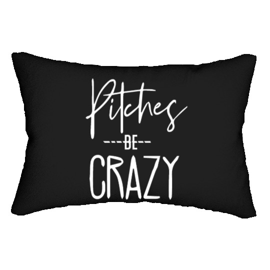 Baseball for Women - Pitches be Crazy Lumbar Pillows