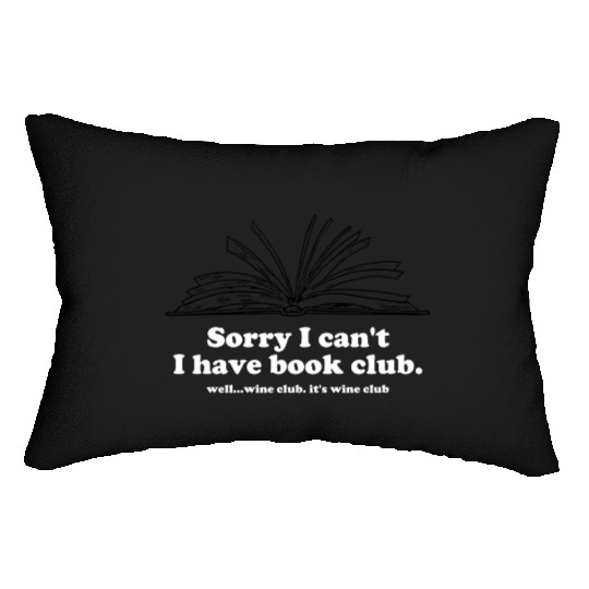 Sorry I Can't I Have Book Club Lumbar Pillows