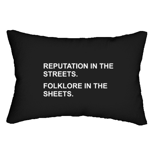 REPUTATION IN THE STREETS. FOLKLORE IN THE SHEETS. Lumbar Pillows