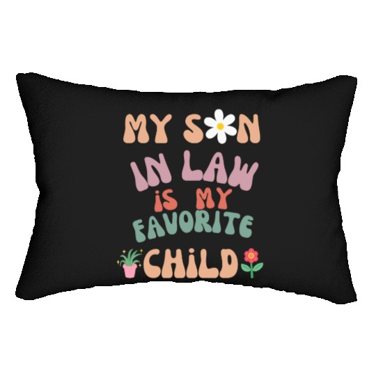 My Son In Law Is My Favorite Child Lumbar Pillows