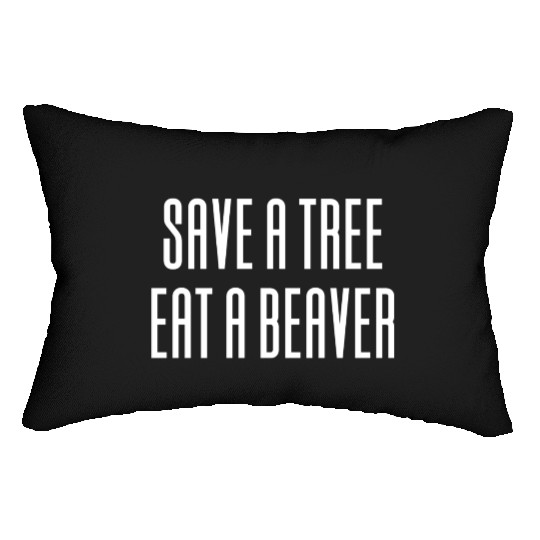 Save A Tree Eat A Beaver Environment Lumbar Pillows