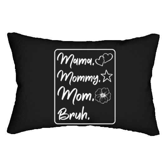 Mama Mommy Mom Bruh Mother's Day Family Love Gifts Lumbar Pillows
