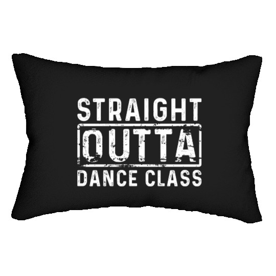 Dance Class - Straight Outta Dance Lumbar Pillows
