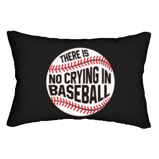 Baseball There is no crying in Baseball Lumbar Pillows