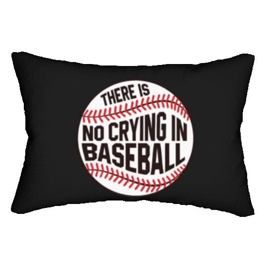 Baseball There is no crying in Baseball Lumbar Pillows