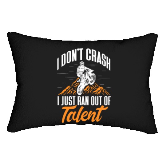 I Don't Crash I Just Ran Out of Talent, Dirt Bike Lumbar Pillows
