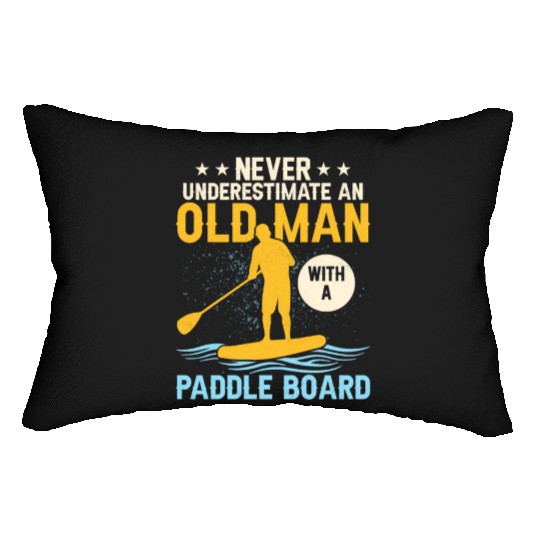 Never Underestimate An Old Man With A Paddle Board Lumbar Pillows