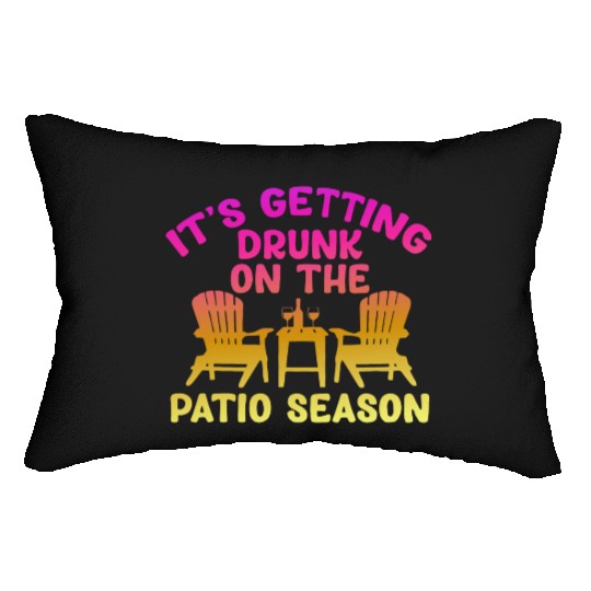 It's Getting Drunk On The Patio Season Lumbar Pillows