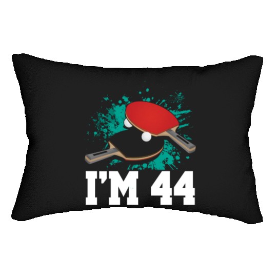I'm 44 Table Tennis Player Sports Adult 44th Lumbar Pillows