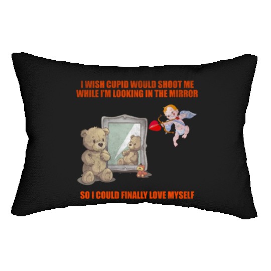 I Wish Cupid Would Shoot Me While I'm Looking In T Lumbar Pillows