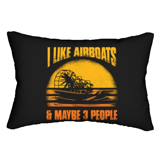I Like Airboats & Maybe 3 People Propeller Swamp H Lumbar Pillows