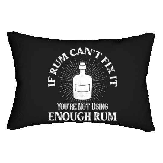 If Rum Can't Fix It You're Not Using Enough Rum Pi Lumbar Pillows