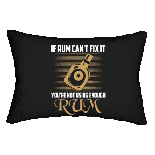 If Rum Can't Fix It You're Not Using Enough Rum Dr Lumbar Pillows