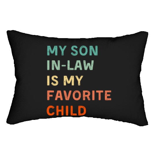 My Son In Law Is My Favorite Child Funny Family Lumbar Pillows