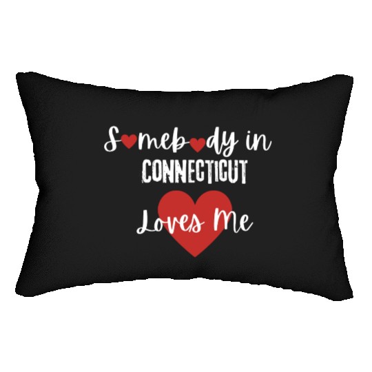 Somebody in Connecticut Loves Me Lumbar Pillows