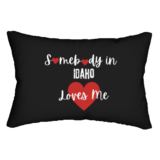 Somebody in Idaho Loves Me Lumbar Pillows