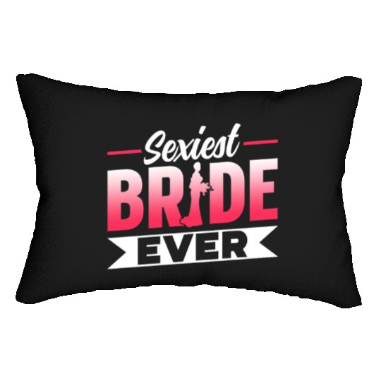 Sexiest Bride Ever Party Wedding Bachelorette Lumbar Pillows
