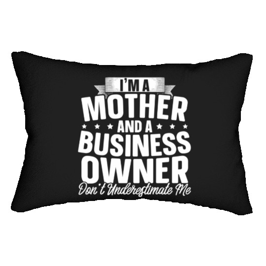 I'M A Mother And A Business Owner Entrepreneur Sup Lumbar Pillows