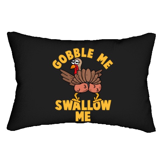 Twerking Turkey Gobble Me Swallow Me Thanksgiving Lumbar Pillows