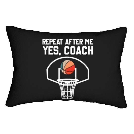 Repeat After Me Yes Coach Funny Basketball Coach Lumbar Pillows
