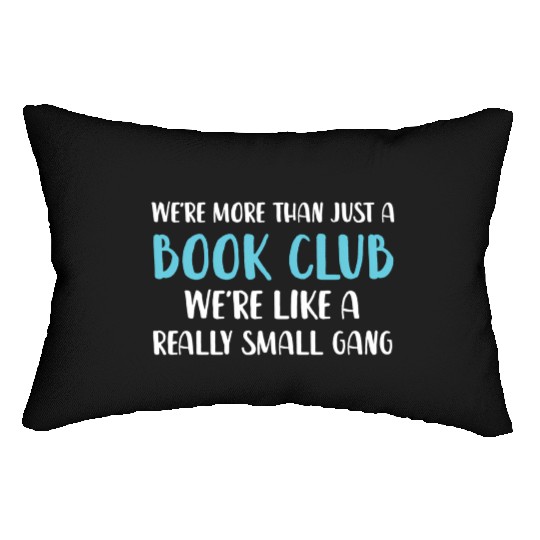 Book Club We'Re More Than Just Book Club Lumbar Pillows