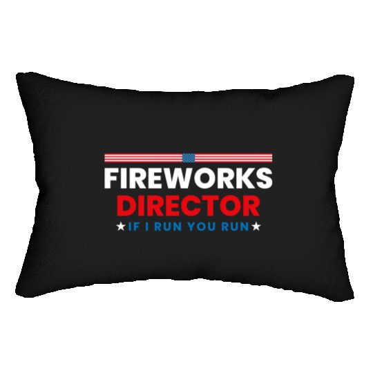 4Th Of July FireworDirector If I Run You Run Lumbar Pillows