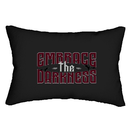 Embrace The Darkness - Gothic Typo And Aesthetic Lumbar Pillows