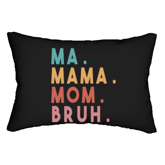 Ma Mama Mom Bruh Lumbar Pillows