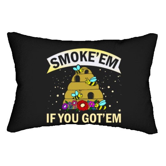 Beekeeper Gift Smoke 'em If You Got 'em Beekeeping Lumbar Pillows