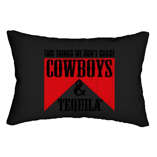 Two Things We Don'T Chase Cowboys And Tequila Rode Lumbar Pillows