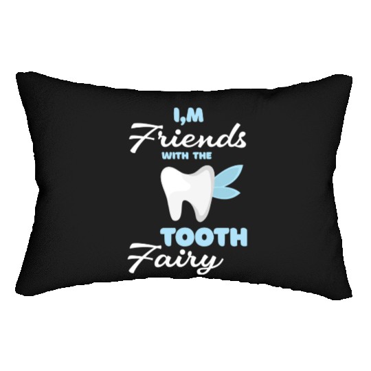 I m Friends With The Tooth Fairy Pediatric Dentist Lumbar Pillows