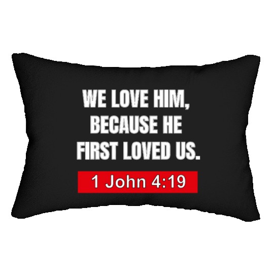 Bible Verse Apparel- He First Loved Us Lumbar Pillows