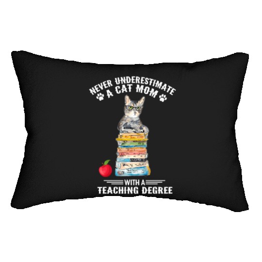 Never Underestimate A Cat Mom With A Teaching Lumbar Pillows