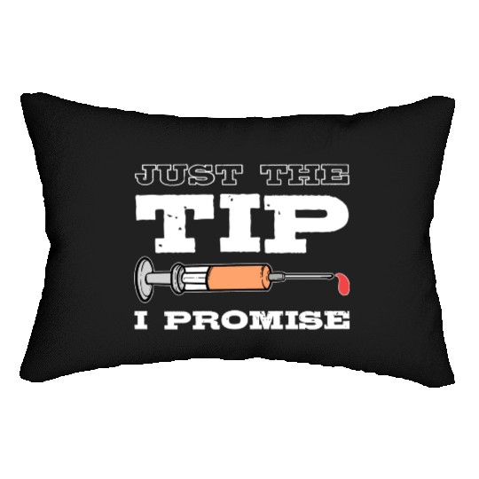 Just The Tip Blood Donor Medical Phlebotomist Gift Lumbar Pillows