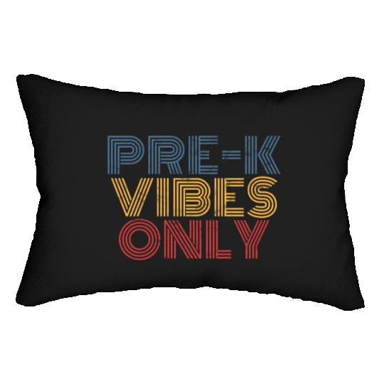 Pre-K Vibes Only Teacher Pre School Back To School Lumbar Pillows