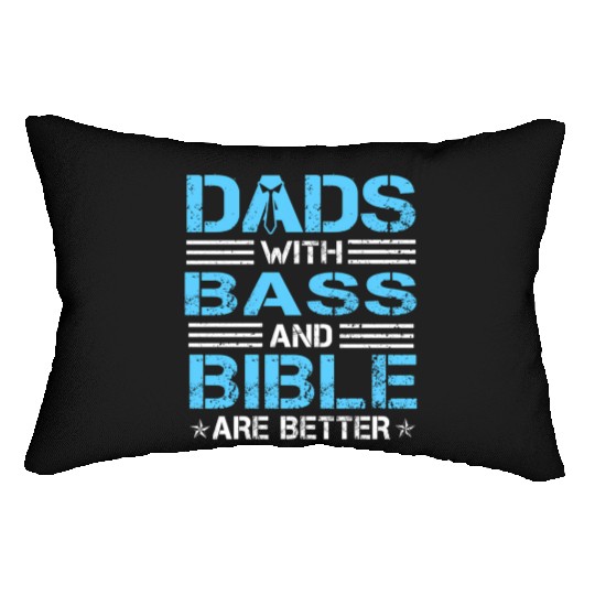 Dads With Bass And Bible Are Better Christian Lumbar Pillows