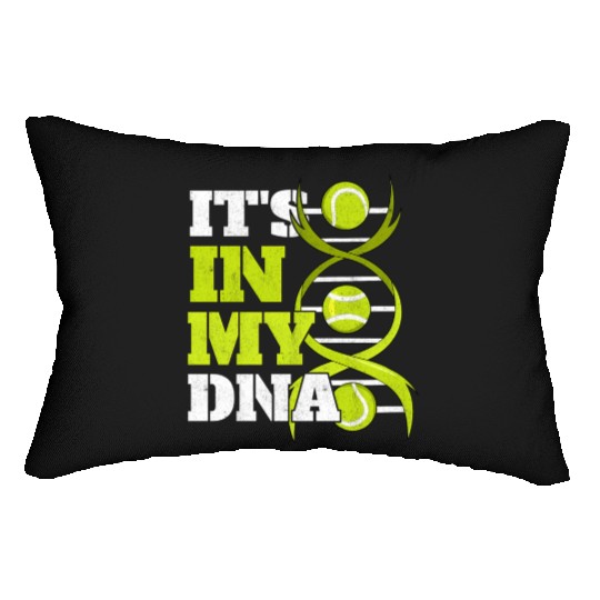 Tennis Sports Tennis Player Ball It'S In My Dna Lumbar Pillows