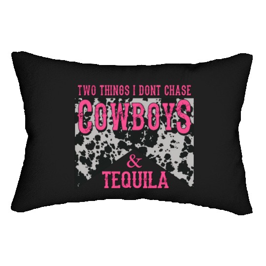 Things I Don'T Chase Cowboys Tequila Lumbar Pillows