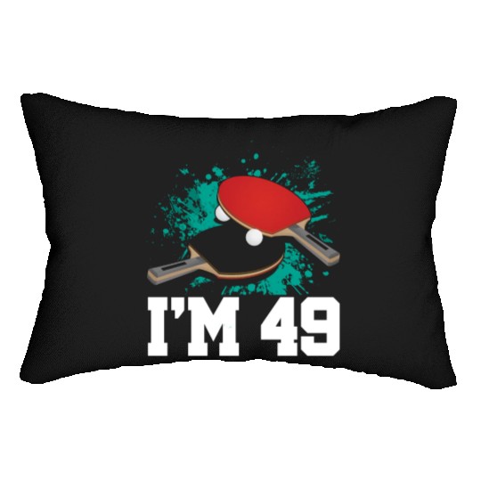 I'm 49 Table Tennis Player Sports Adult 49th Lumbar Pillows
