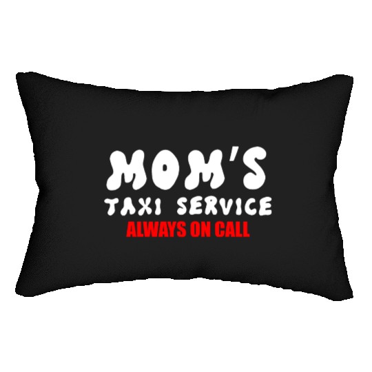 Moms Taxi Service Always On Call Lumbar Pillows