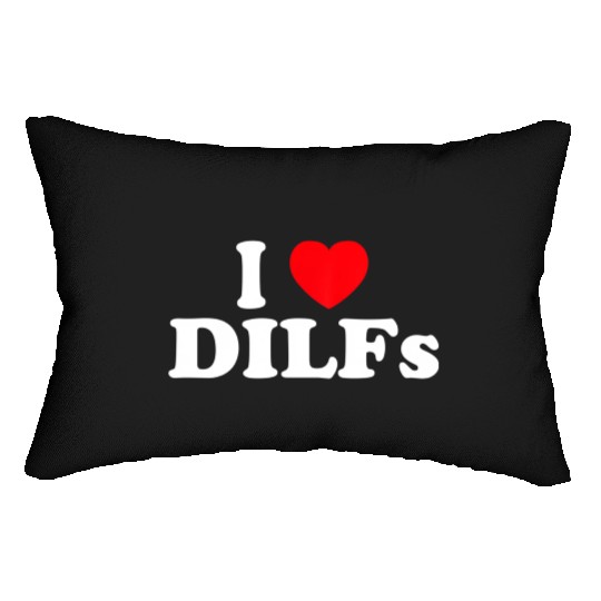 I Love Dilfs I Heart Dilfs Lumbar Pillows