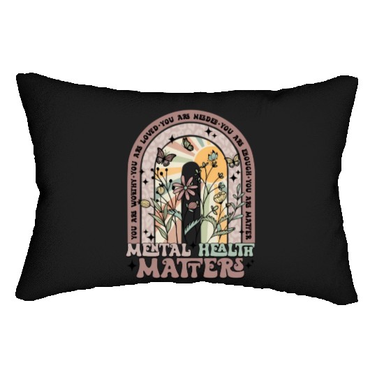 Mental Health Matters You Matter Mental Health Lumbar Pillows