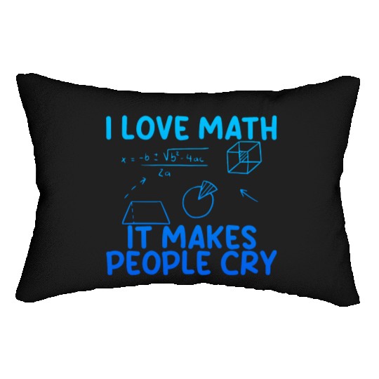 I Love Math, It Makes People Cry 2 Lumbar Pillows