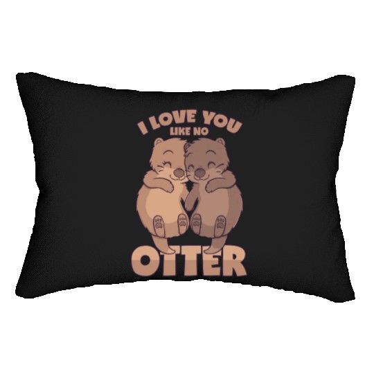 Otter Love Pun I Love You Like No Otter Lumbar Pillows
