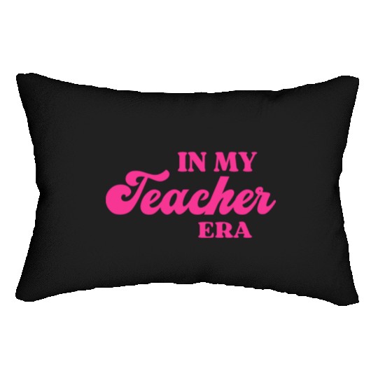 In My Teacher Era Lumbar Pillows