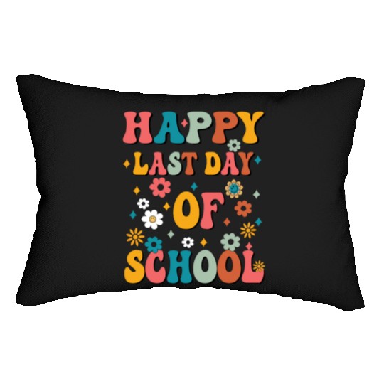 Happy Last Day Of School Teacher Women friend Lumbar Pillows