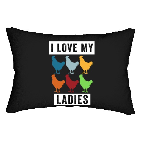 I Love My Ladies, Funny Backyard Chickens Lumbar Pillows